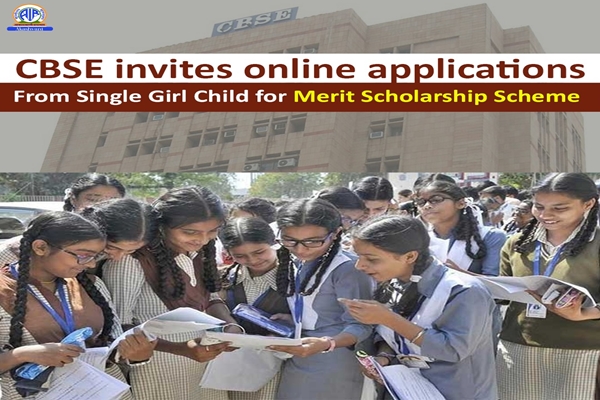 CBSE invites applications from single girl child for merit scholarship schemes