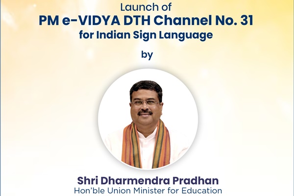 Education Minister Dharmendra Pradhan to launch PM e-VIDYA DTH Channel for Indian Sign Language