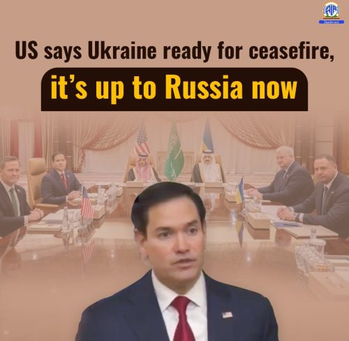 Ukraine is ready for an immediate and interim ceasefire for 30 days and now it’s up to Russia to reciprocate: US