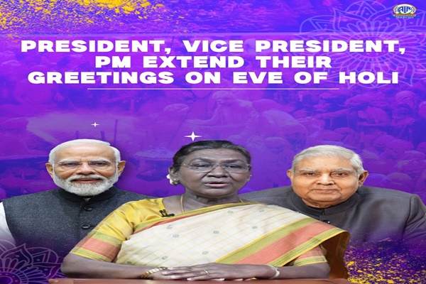 President, Vice President, PM extend their greetings on eve of Holi 