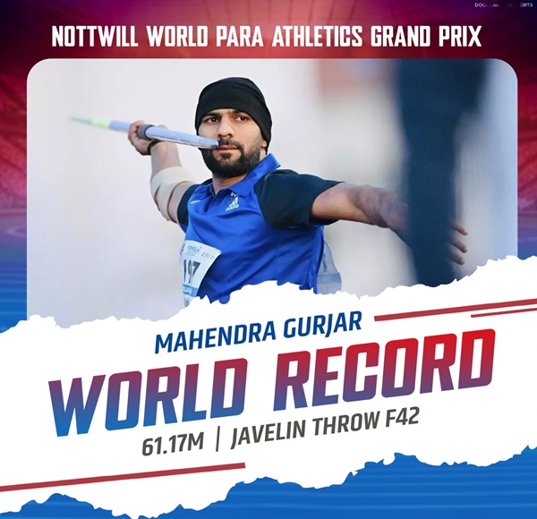 Mahendra Gurjar creates new world record in Men’s Javelin throw at Nottwil World Para Athletics Grand Prix in Switzerland   