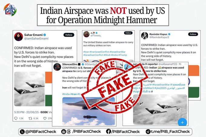 ভারত সরকার একাধিক সামাজিক যোগাযোগ মাধ্যম অ্যাকাউন্টে করা সেই দাবিগুলিকে ভিত্তিহীন বলে উড়িয়ে দিয়েছে, যেখানে বলা হয়েছিল যে “অপারেশন মিডনাইট হ্যামার” চলাকালীন মার্কিন যুক্তরাষ্ট্র ইরানের বিরুদ্ধে বিমান হামলা চালানোর জন্য ভারতের আকাশসীমা ব্যবহার করেছে।