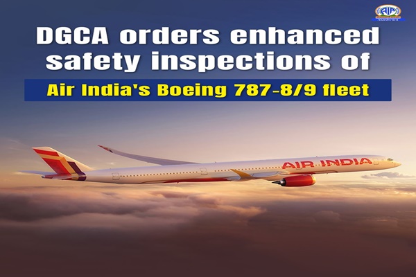 DGCA directs Air India to carry out additional safety inspections on Boeing 787-8/9 aircraft equipped with Genx engines
