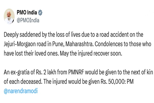प्रधानमंत्री नरेन्द्र मोदी ने महाराष्ट्र के पुणे में जेजुरी-मोरगांव मार्ग पर हुए सड़क हादसे में लोगों की मृत्यु पर दुख जताया
