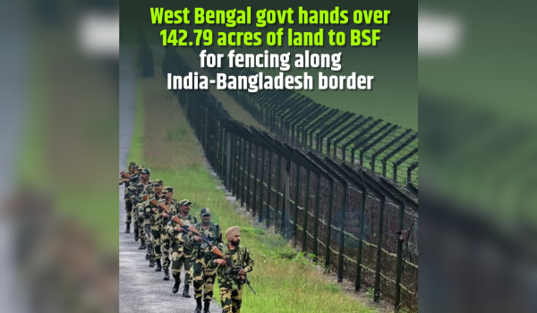 भारत-बांग्लादेश सीमा पर चौकियां बनाने और फेंसिंग करने के लिए पश्चिम बंगाल सरकार ने बीएसएफ को सौंपी 142.79 एकड़ जमीन
