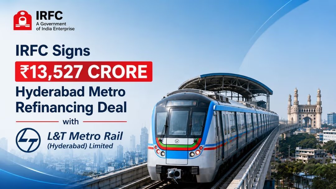 आईआरएफसी ने एल एंड टी मेट्रो रेल लिमिटेड के साथ 13,527 करोड़ रुपये के ऋण समझौते पर हस्ताक्षर किए