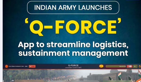 Indian Army launches ‘Q-FORCE’ application for logistics and sustainment management