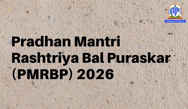 Government invites nominations for Pradhan Mantri Rashtriya Bal Puraskar 2026