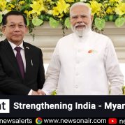 Spotlight : Strengthening India – Myanmar Ties