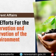 Current Affairs : India’s Efforts For the Preservation and Conservation of the Environment