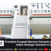 Spotlight : President Droupadi Murmu’s Romania Visit: Expanding India’s Strategic Outreach in Europe