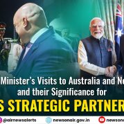 Spotlight : The Prime Minister’s Visits to Australia and New Zealand and their Significance for India’s Strategic Partnerships