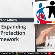 Current Affairs – India’s Expanding Social Protection Framework