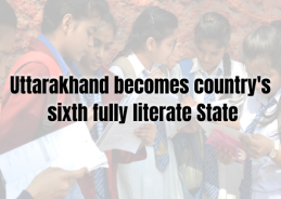 Uttarakhand becomes country’s sixth fully literate State