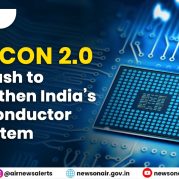 Spotlight : Semicon 2.0: New Push to Strengthen India’s Semiconductor Ecosystem