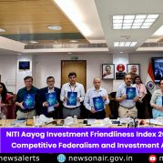 Spotlight : NITI Aayog Investment Friendliness Index 2026: Enhancing Competitive Federalism and Investment Across States