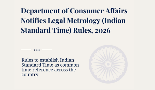 Dept of Consumer Affairs notifies Legal Metrology (Indian Standard Time) Rules, 2026