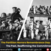Spotlight : The Partition Horrors Remembrance Day: Remembering The Past, Reaffirming the Commitment To Unity
