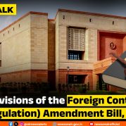 Money Talk – Key Provisions of the Foreign Contribution (Regulation) Amendment Bill, 2026