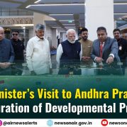 Spotlight – Prime Minister’s Visit to Andhra Pradesh and Inauguration of Developmental Projects