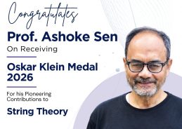 Professor Ashoke Sen Becomes First Indian to Receive Oskar Klein Medal Professor Ashoke Sen Becomes First Indian to Receive Oskar Klein Medal