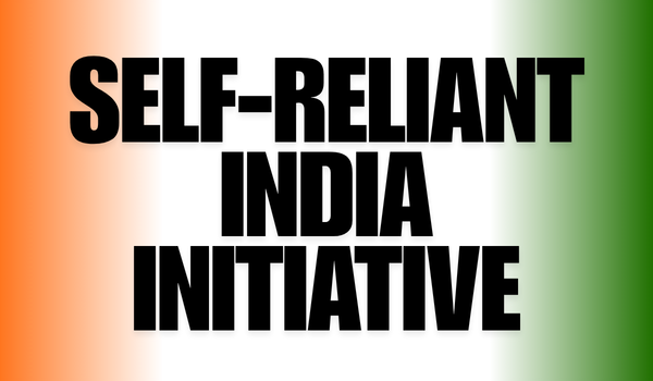 Self-Reliant India initiative aims to boost domestic manufacturing and reduce import dependence
