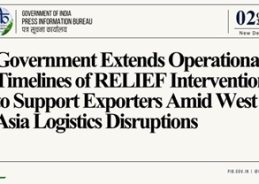 Govt extends operational Timelines of RELIEF intervention to support exporters amid West Asia logistics disruptions Govt extends operational Timelines of RELIEF intervention to support exporters amid West Asia logistics disruptions